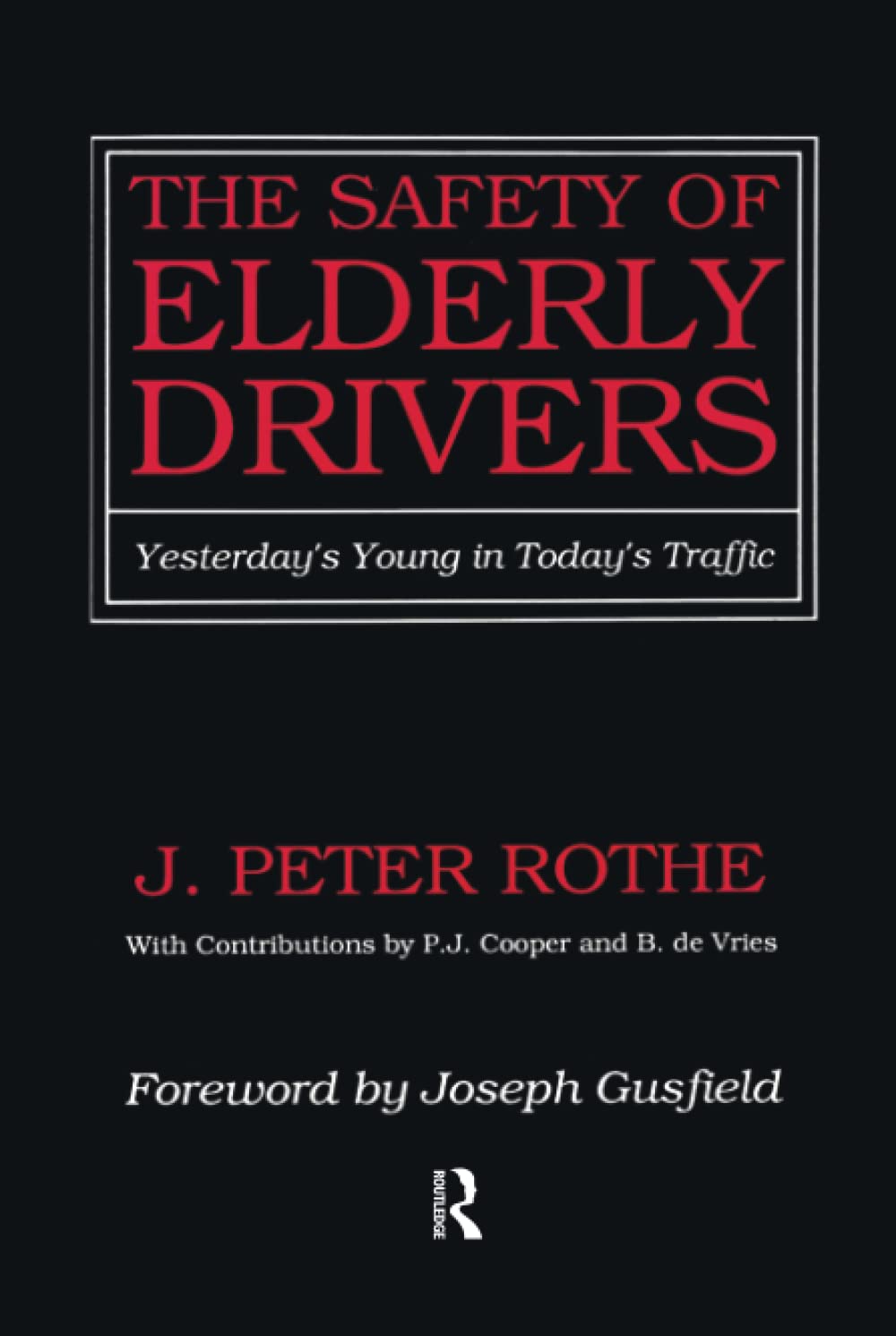 The Safety of Elderly Drivers: Yesterday's Young in Today's Traffic Social Sciences