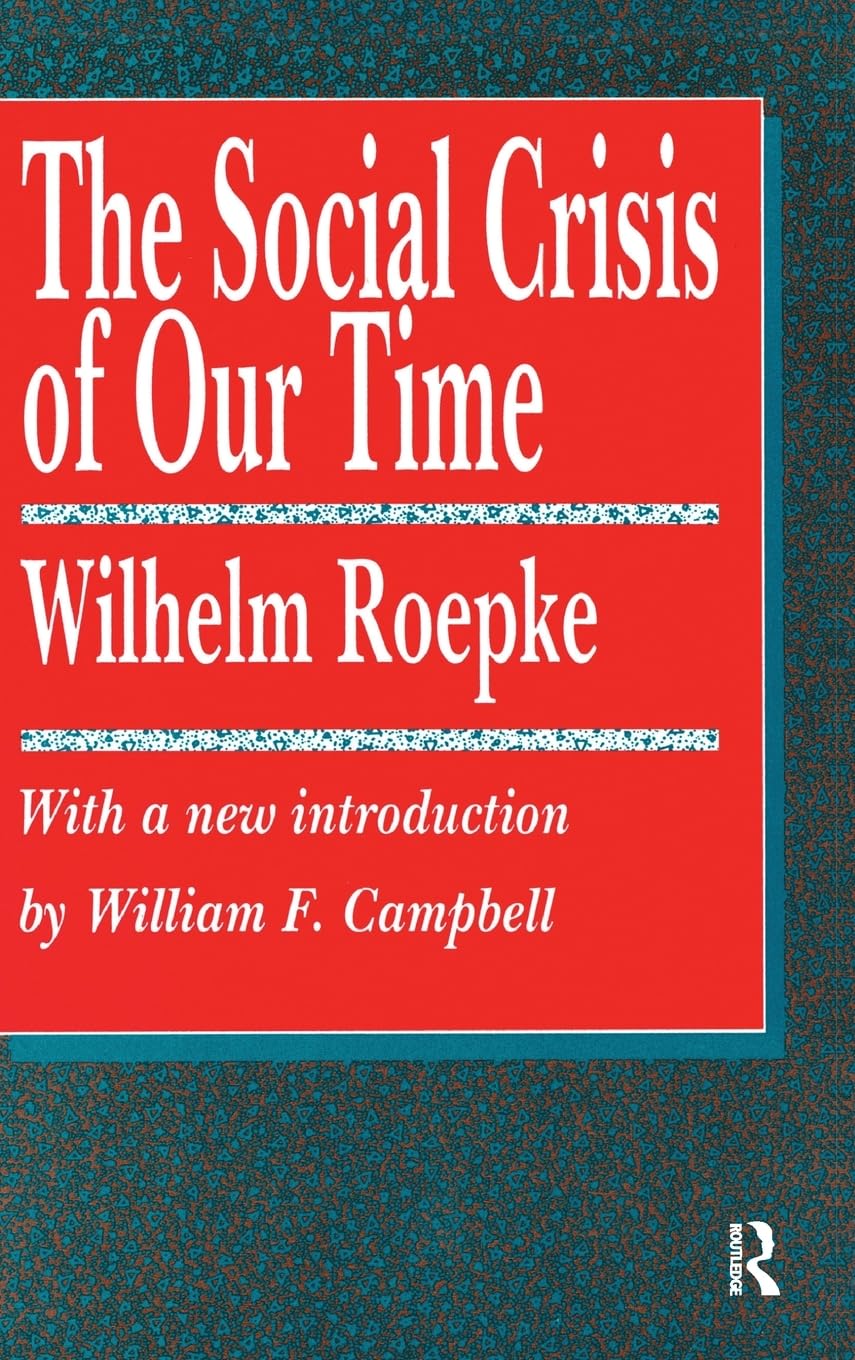 The Social Crisis of Our Time (Library of Conservative Thought) Philosophy