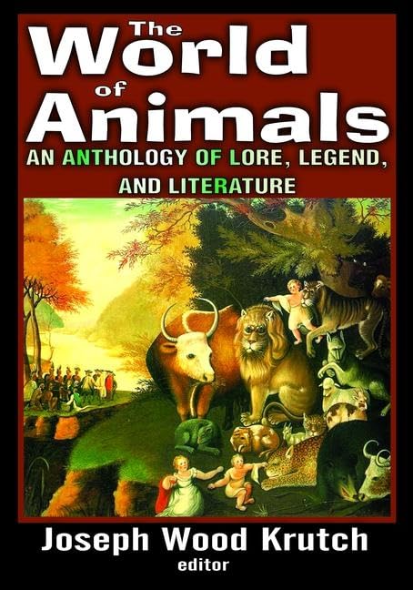 The World of Animals: An Anthology of Lore, Legend, and Literature Social Sciences