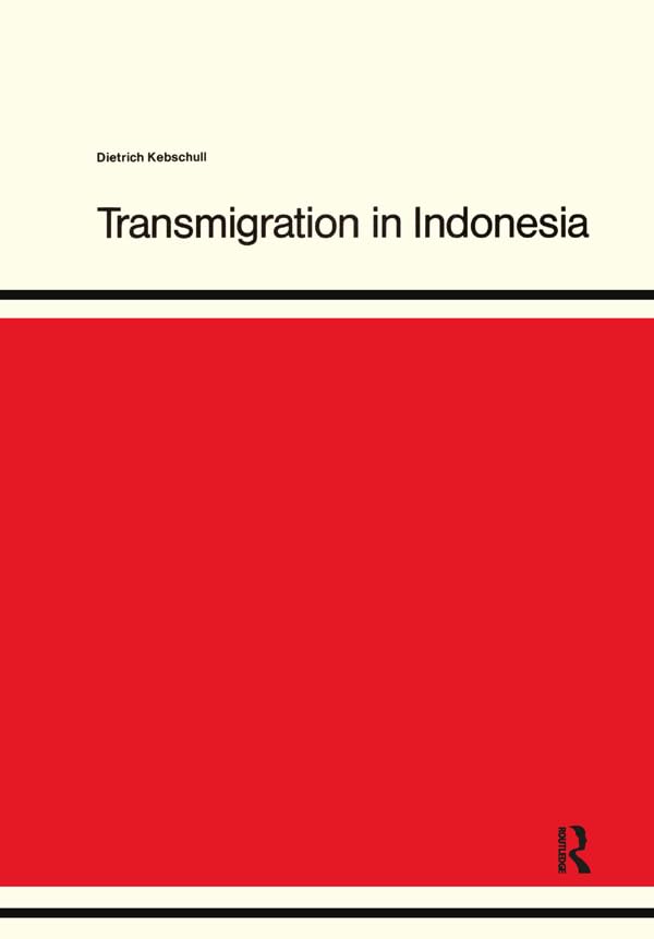 Transmigration in Indonesia: An Empirical Analysis of Motivation, Expectations and Experiences (Publication of Hwwa-Institut Fur Wirtschaftsforschung-Hambur) Social Sciences