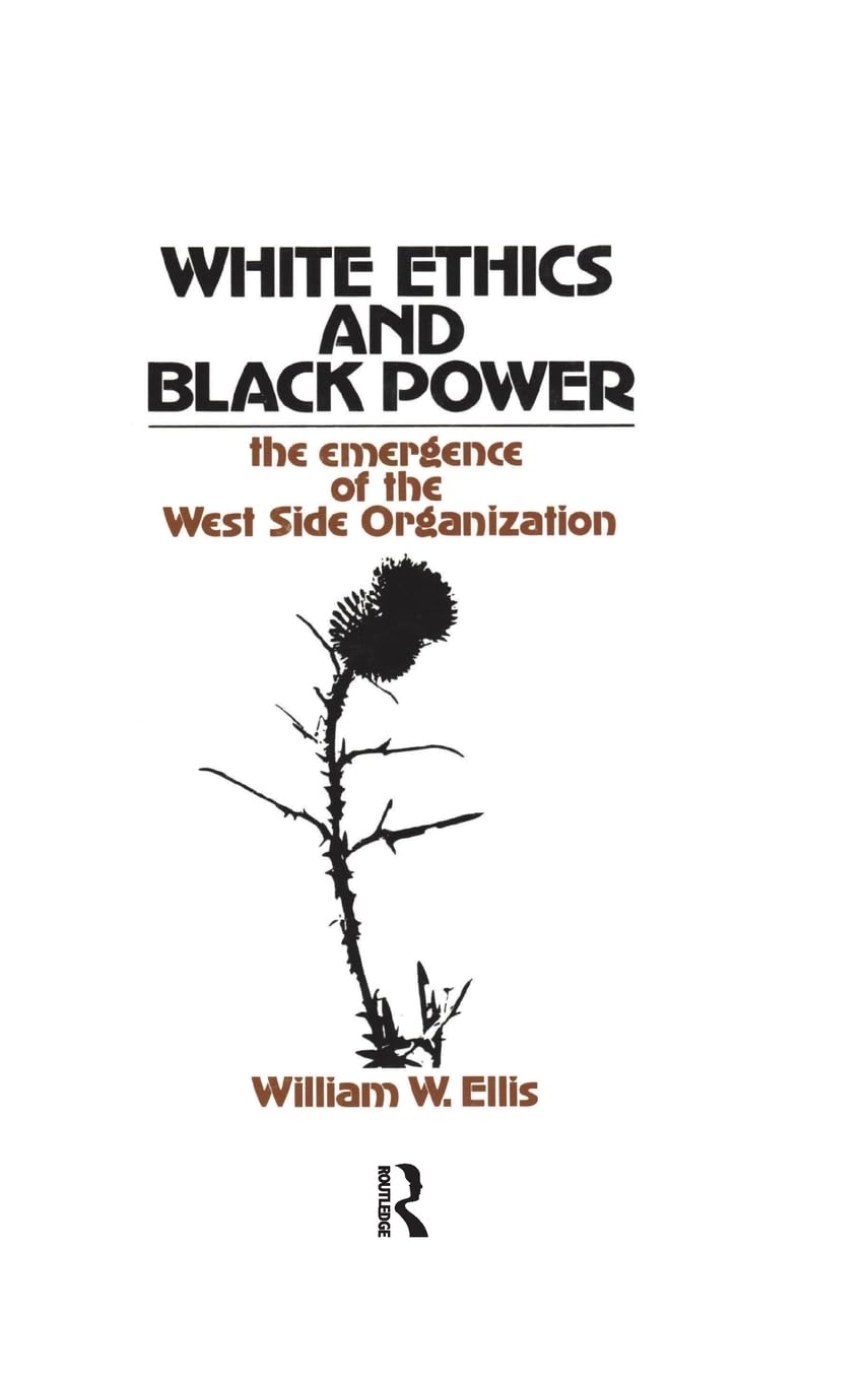 White Ethics and Black Power: The Emergence of the West Side Organization Social Sciences