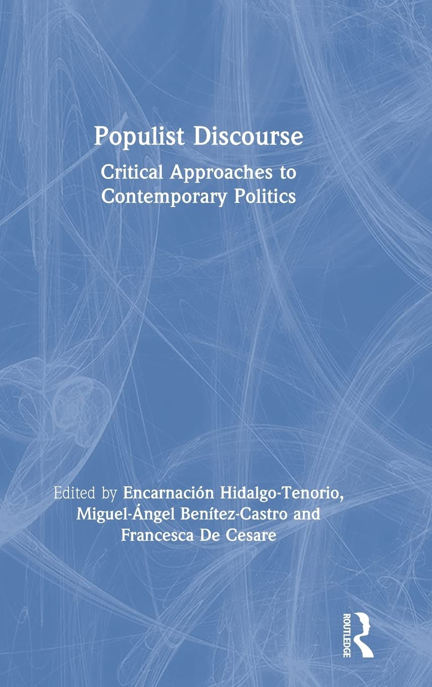 Populist Discourse: Critical Approaches to Contemporary Politics Social Sciences