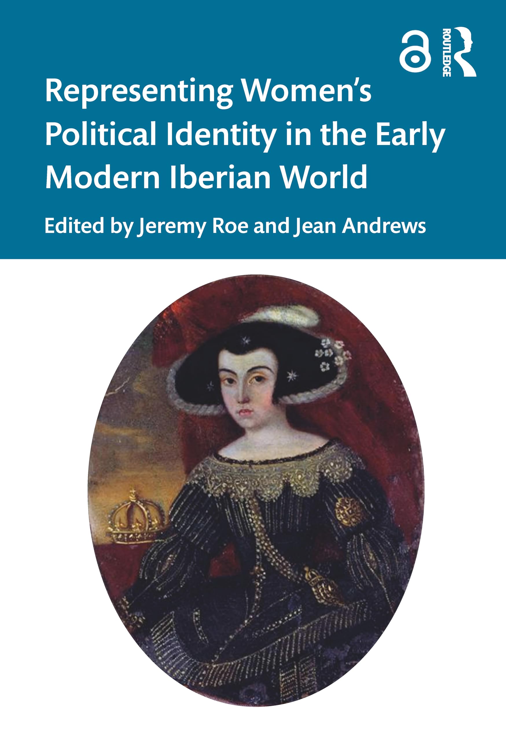 Representing Women’s Political Identity in the Early Modern Iberian World Social Sciences