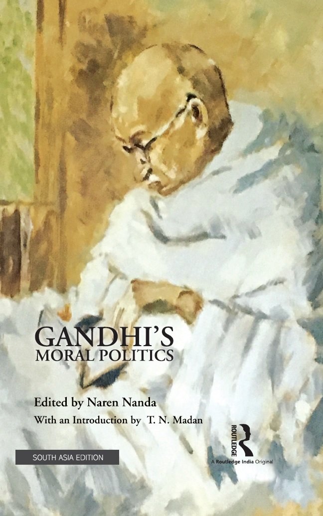 Gandhi's Moral Politics Naren Nanda Books