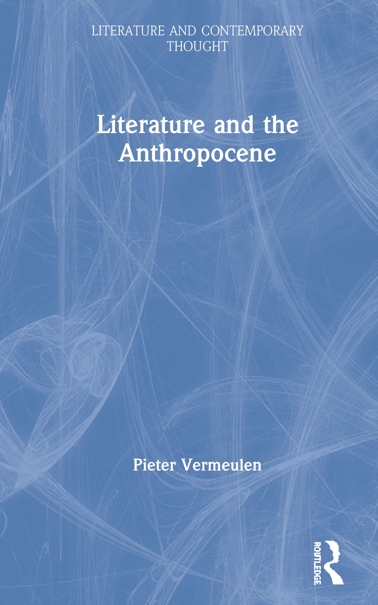 Literature and the Anthropocene Contemporary literature