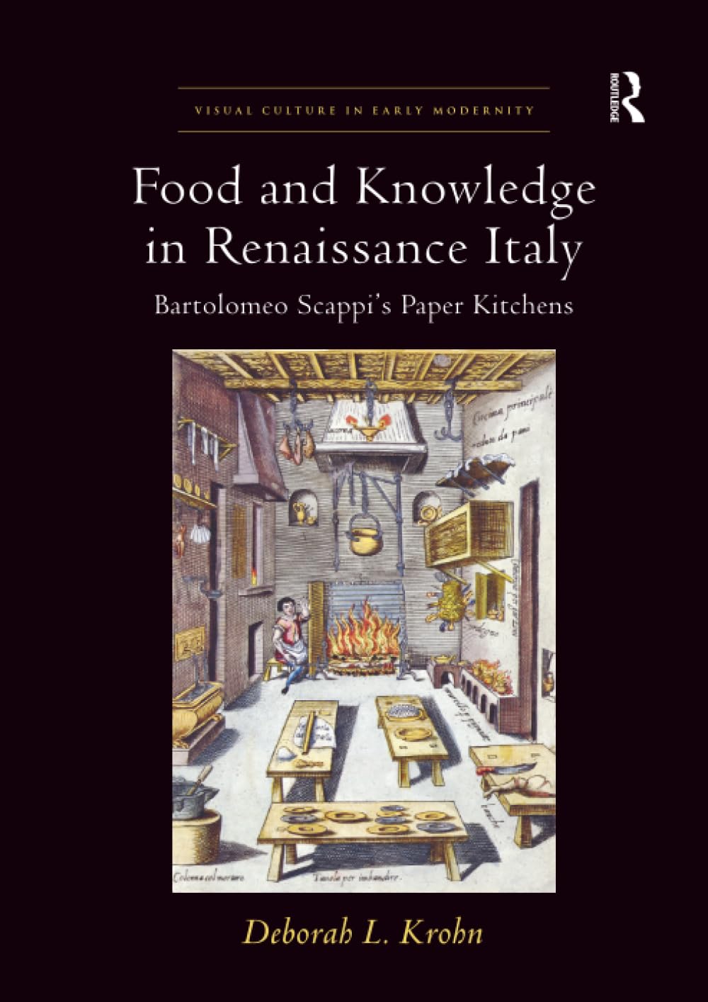 Food and Knowledge in Renaissance Italy: Bartolomeo Scappi's Paper Kitchens (Visual Culture in Early Modernity) Medicine