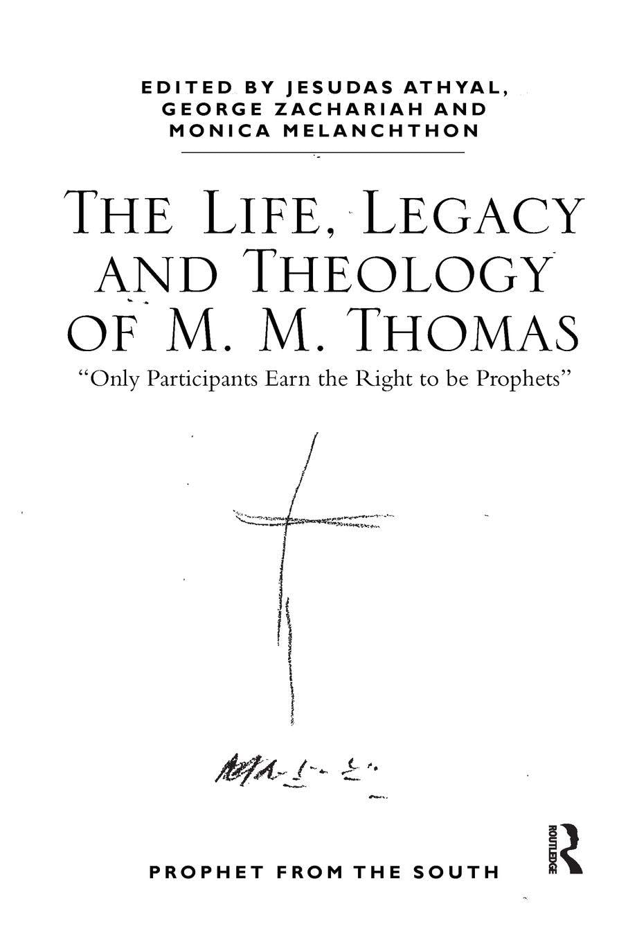 The Life, Legacy and Theology of M. M. Thomas Religion & Esotericism