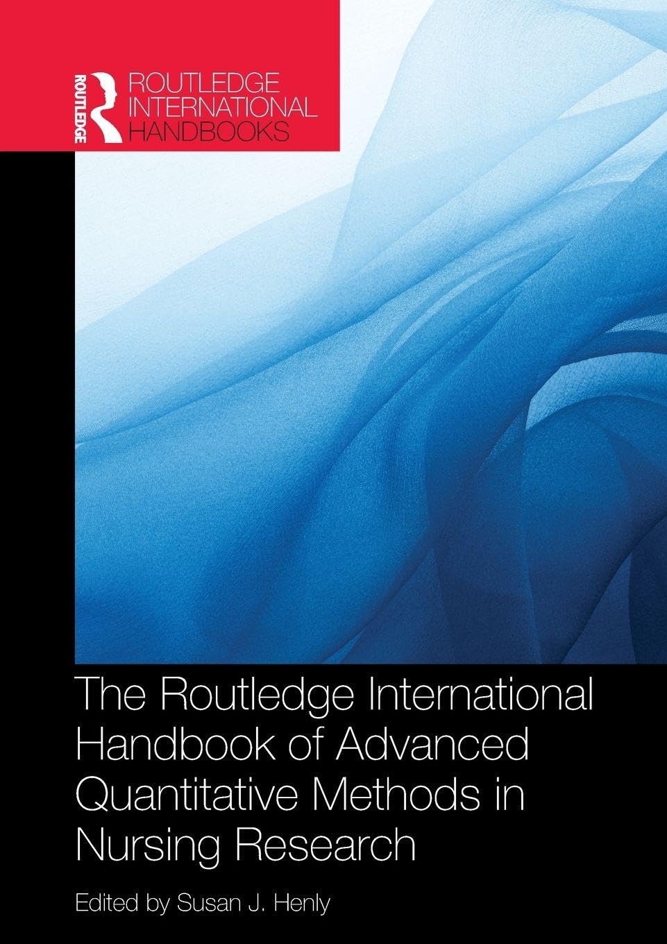 Routledge International Handbook of Advanced Quantitative Methods in Nursing Research (Routledge International Handbooks) Medicine