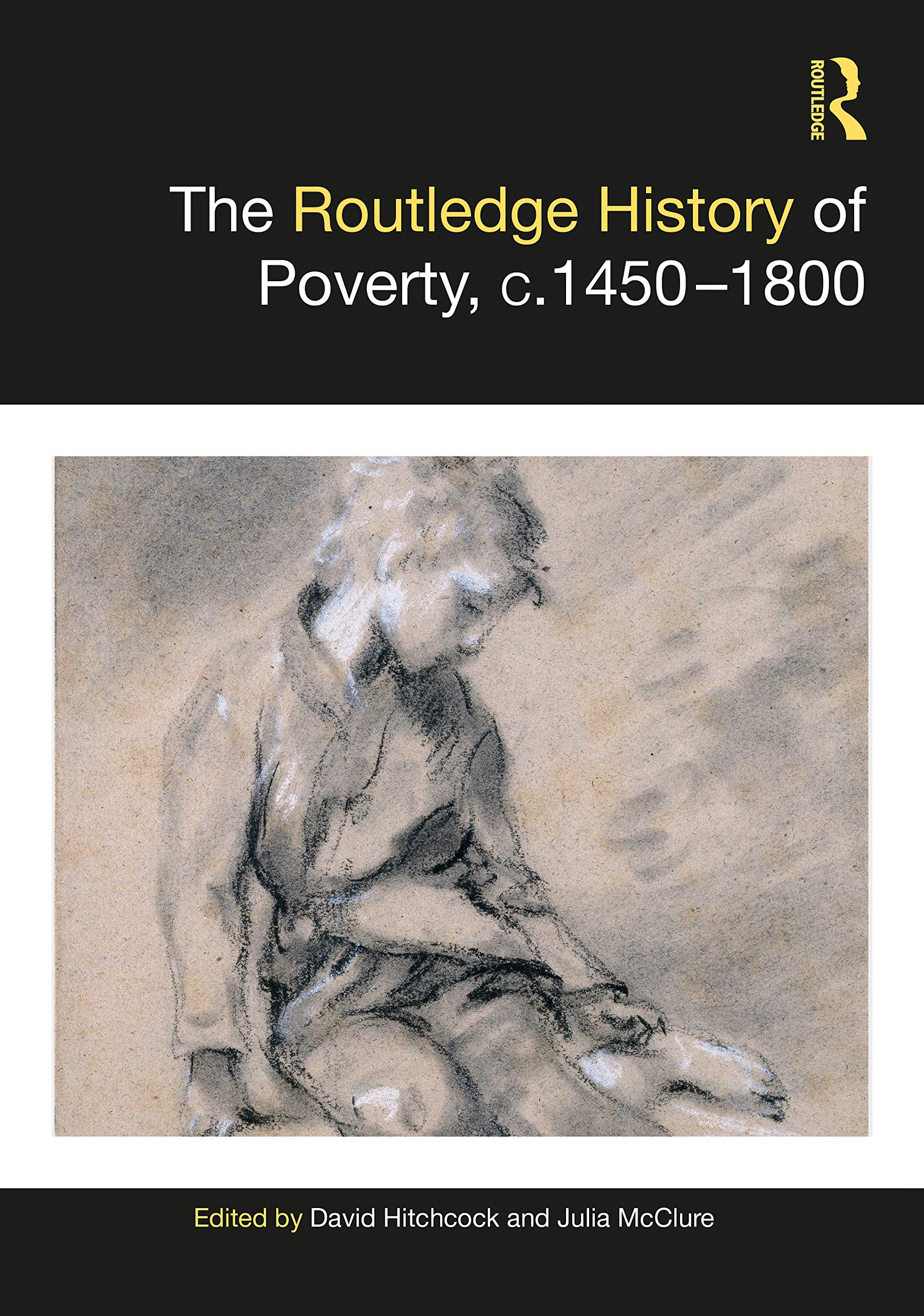 The Routledge History of Poverty, c.1450-1800 (The Routledge Histories) Business, Finance & Career