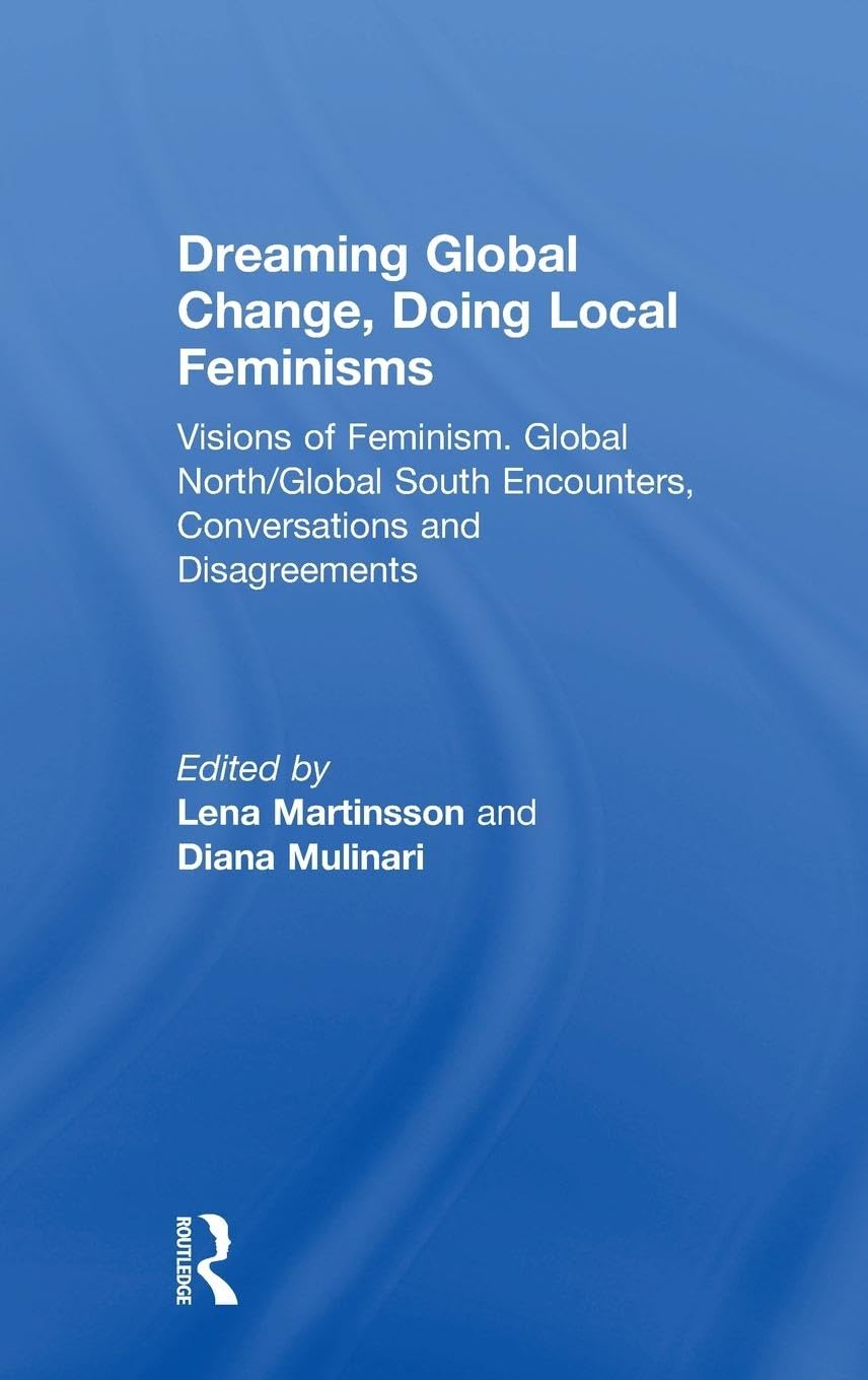 Dreaming Global Change, Doing Local Feminisms Books