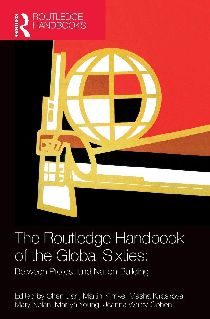 The Routledge Handbook of the Global Sixties Politics & History