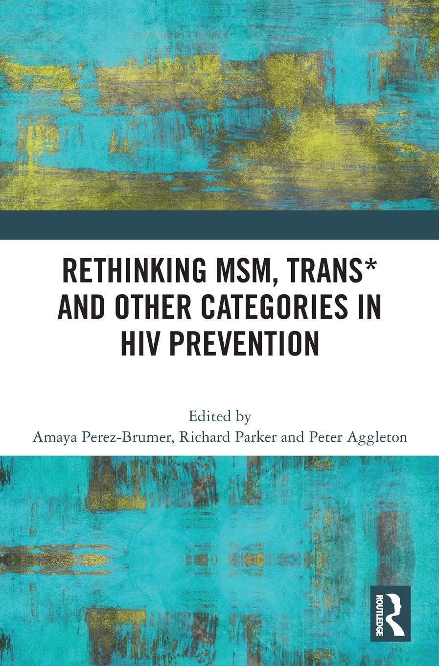 Rethinking MSM, Trans* and other Categories in HIV Prevention Medicine