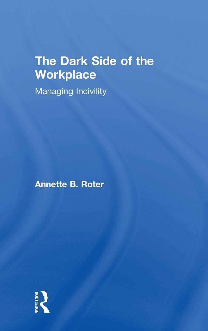 The Dark Side of the Workplace Business, Finance & Career