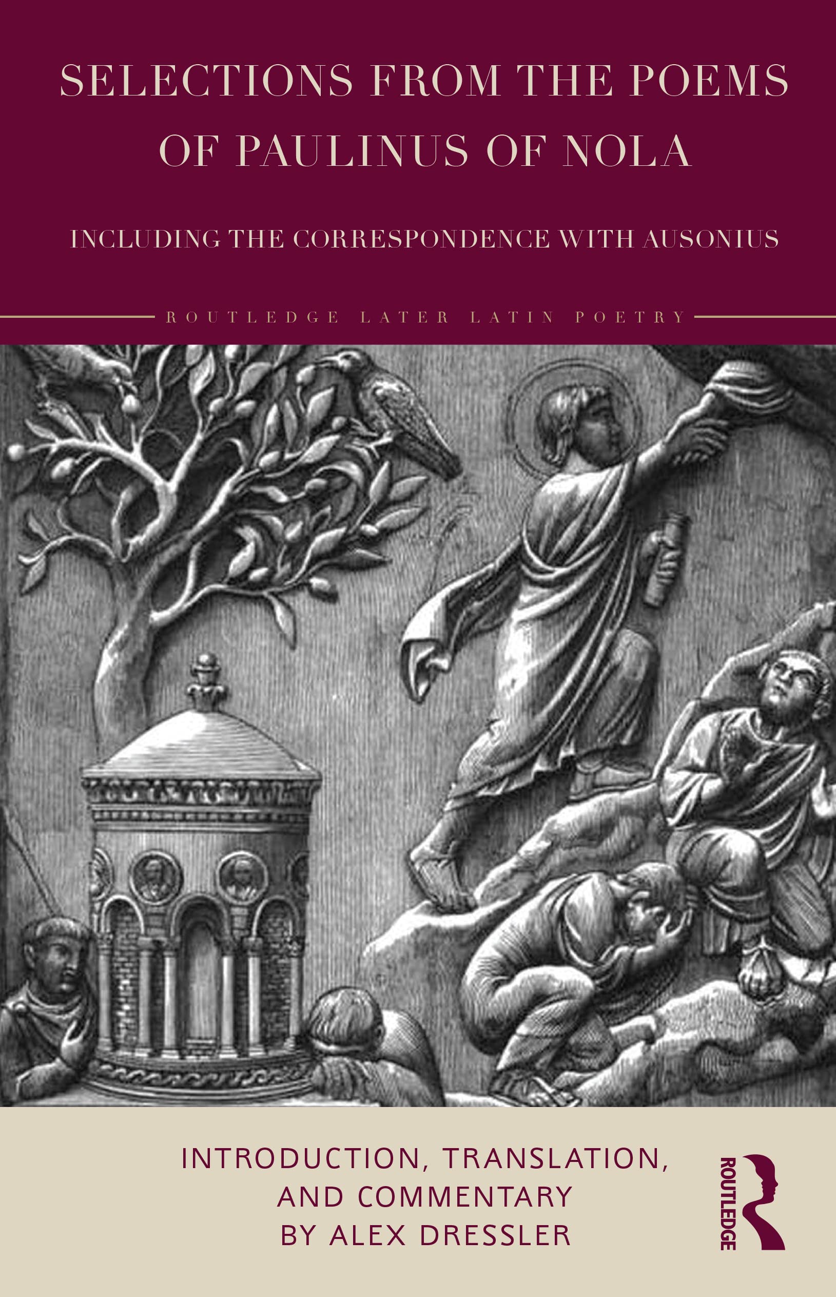 Selections from the Poems of Paulinus of Nola, including the Correspondence with Ausonius Poetry
