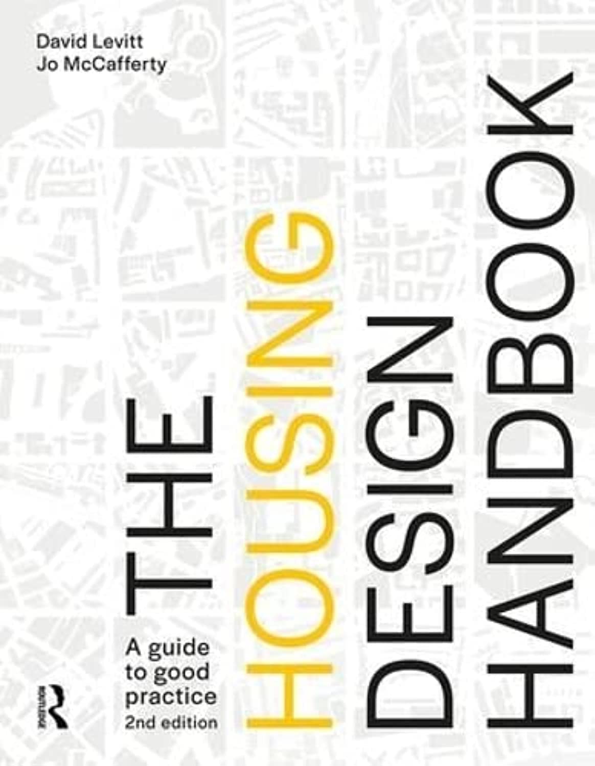 The Housing Design Handbook: A Guide to Good Practice Social Sciences