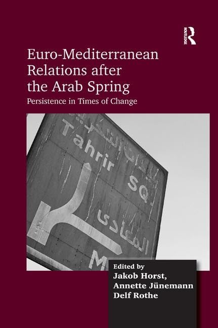 Euro-Mediterranean Relations after the Arab Spring: Persistence in Times of Change Philosophy