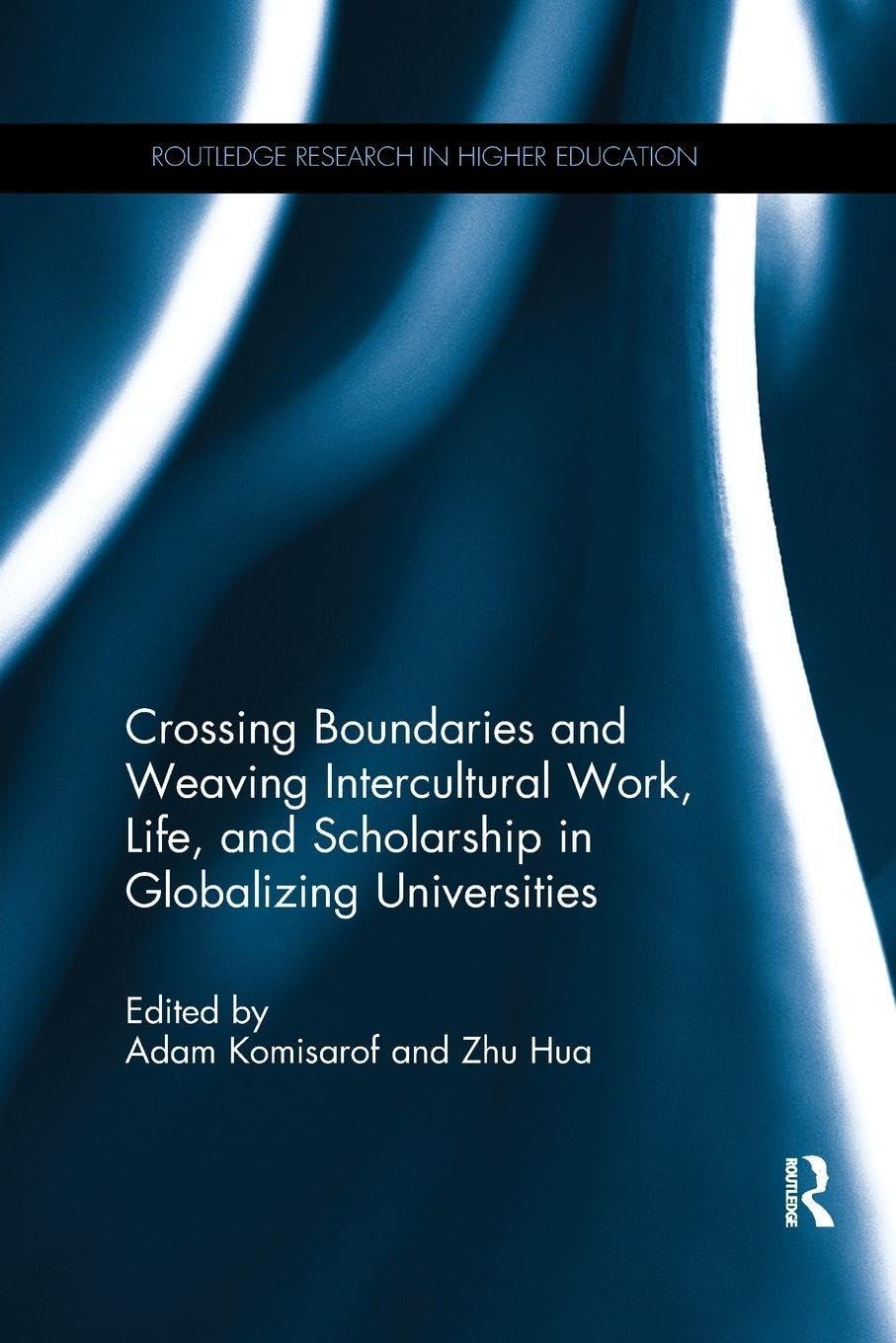 Crossing Boundaries and Weaving Intercultural Work, Life, and Scholarship in Globalizing Universities Social Sciences