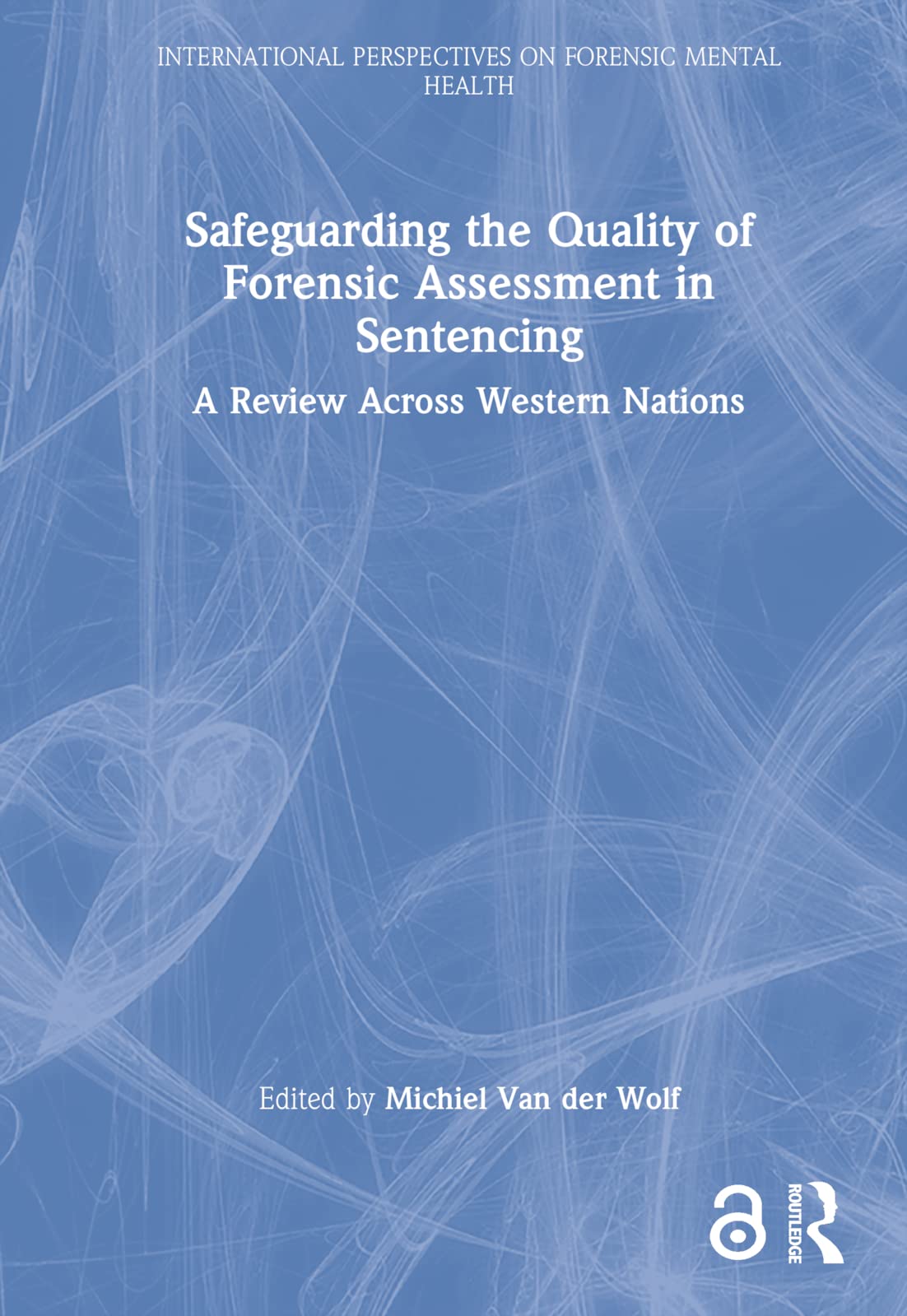 Safeguarding the Quality of Forensic Assessment in Sentencing Medicine