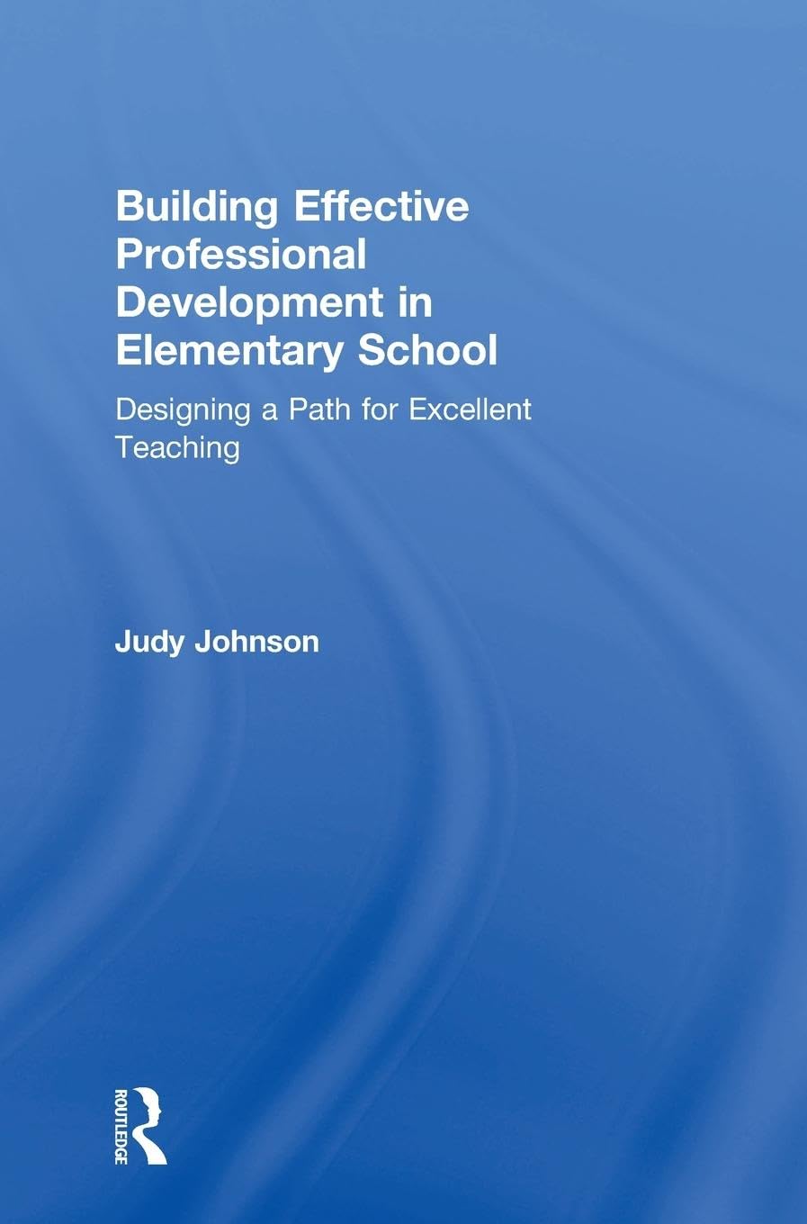 Building Effective Professional Development in Elementary School Business, Finance & Career