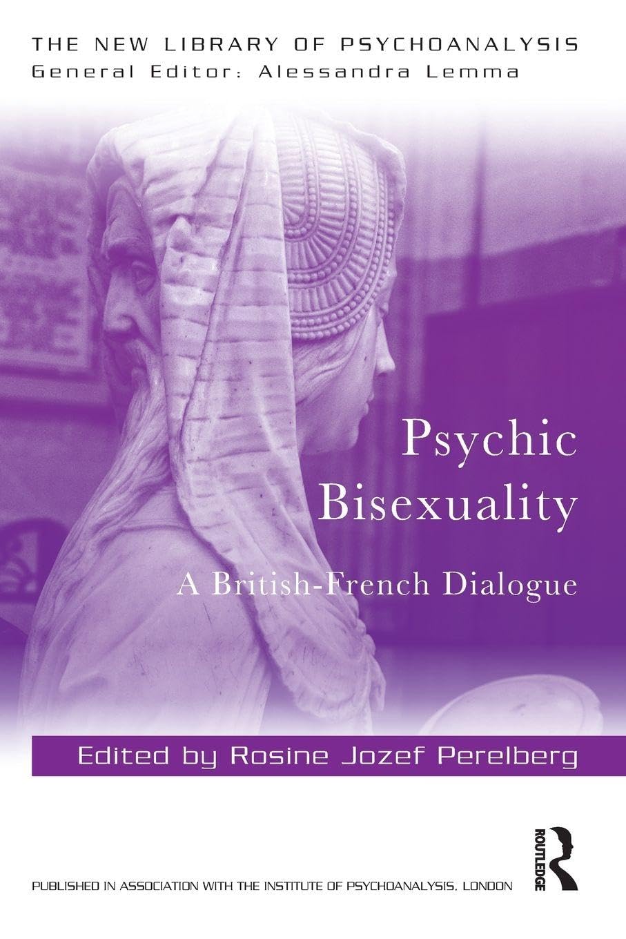 Psychic Bisexuality: A British-French Dialogue (New Library of Psychoanalysis) Medicine