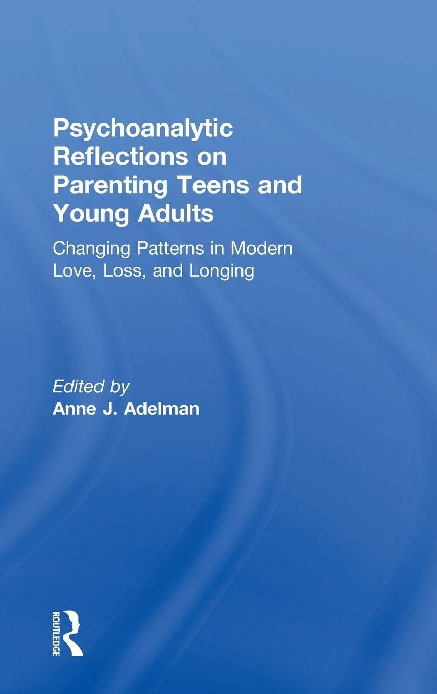 Psychoanalytic Reflections on Parenting Teens and Young Adults Medicine