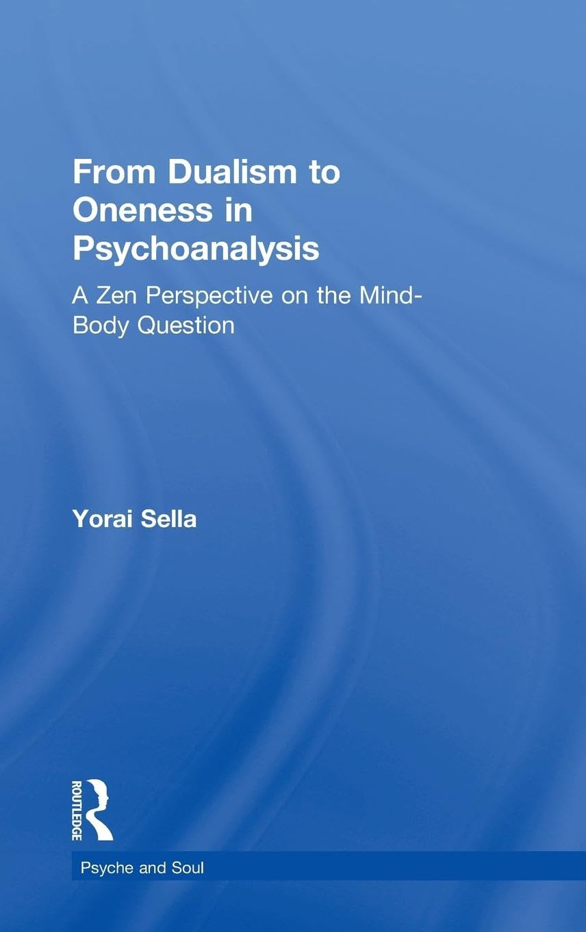 From Dualism to Oneness in Psychoanalysis Medicine