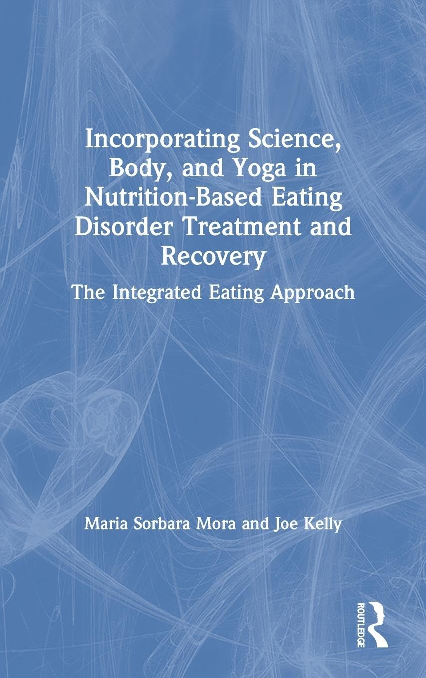 Incorporating Science, Body, and Yoga in Nutrition-Based Eating Disorder Treatment and Recovery Medicine