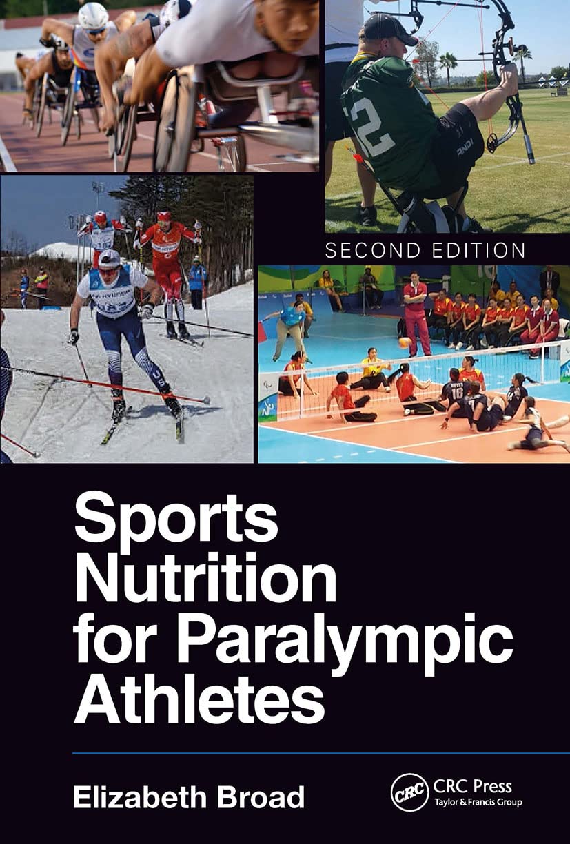 Sports Nutrition for Paralympic Athletes, Second Edition Medicine