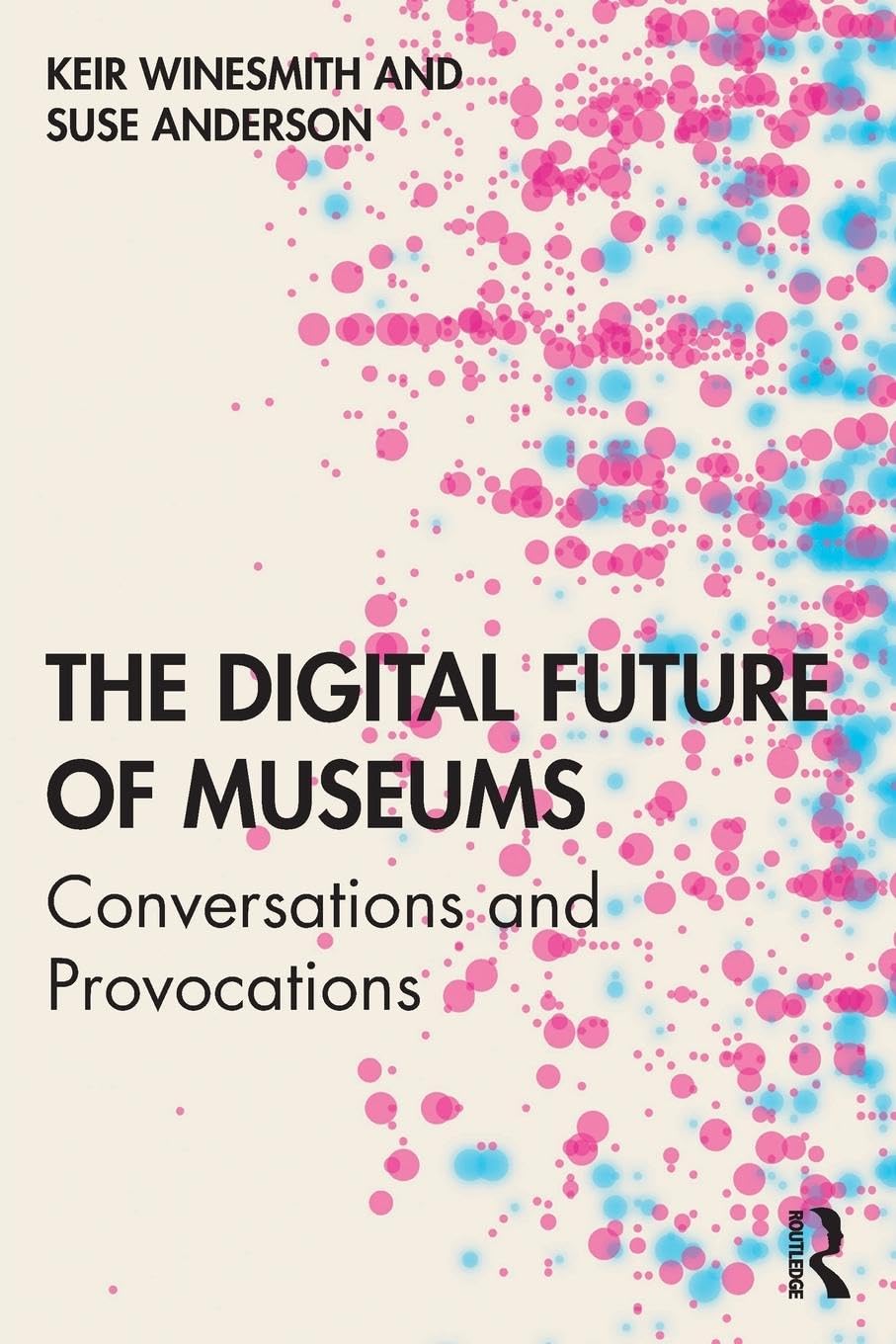 The Digital Future of Museums: Conversations and Provocations Social Sciences