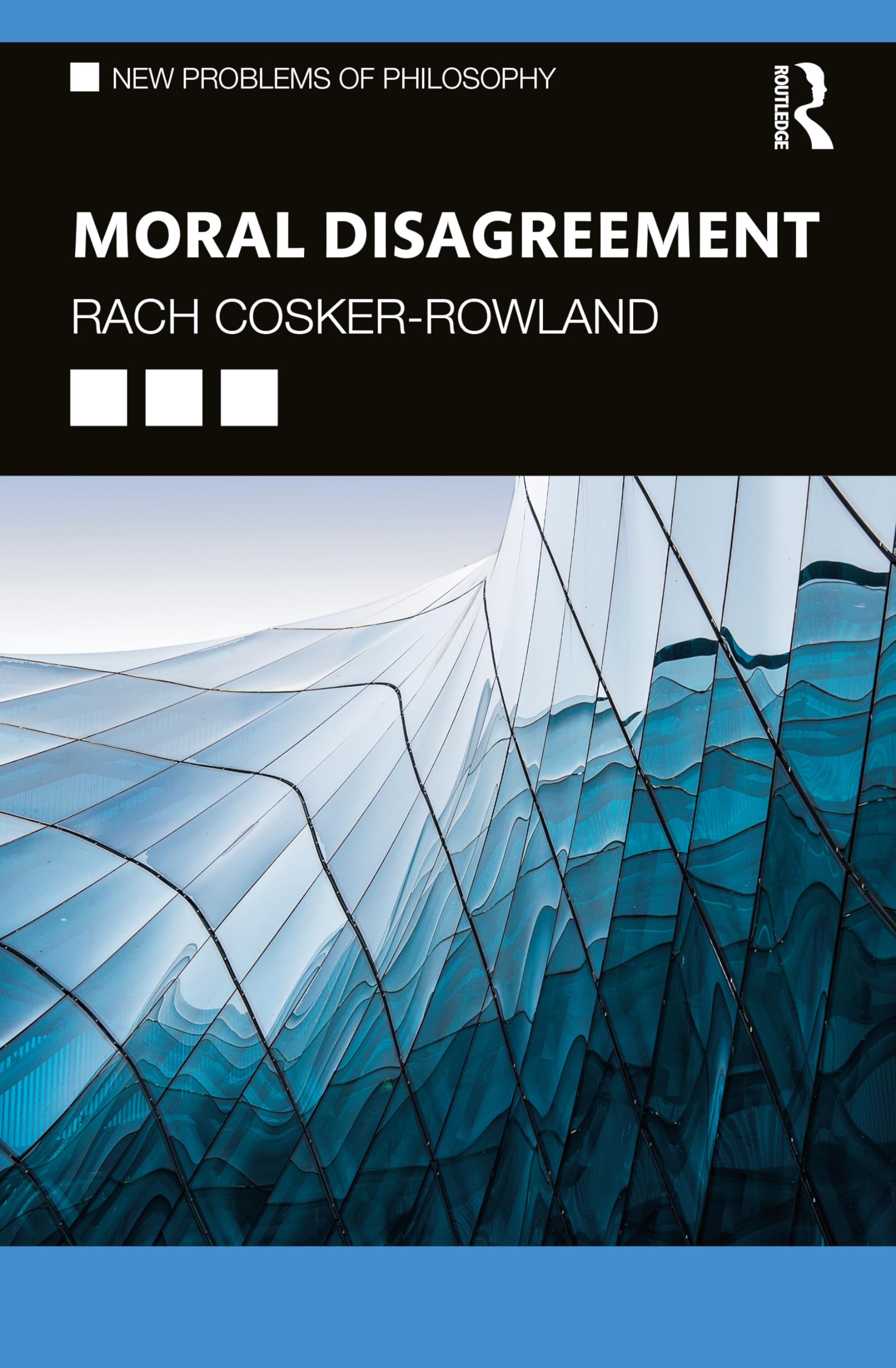 Moral Disagreement (New Problems of Philosophy) Philosophy