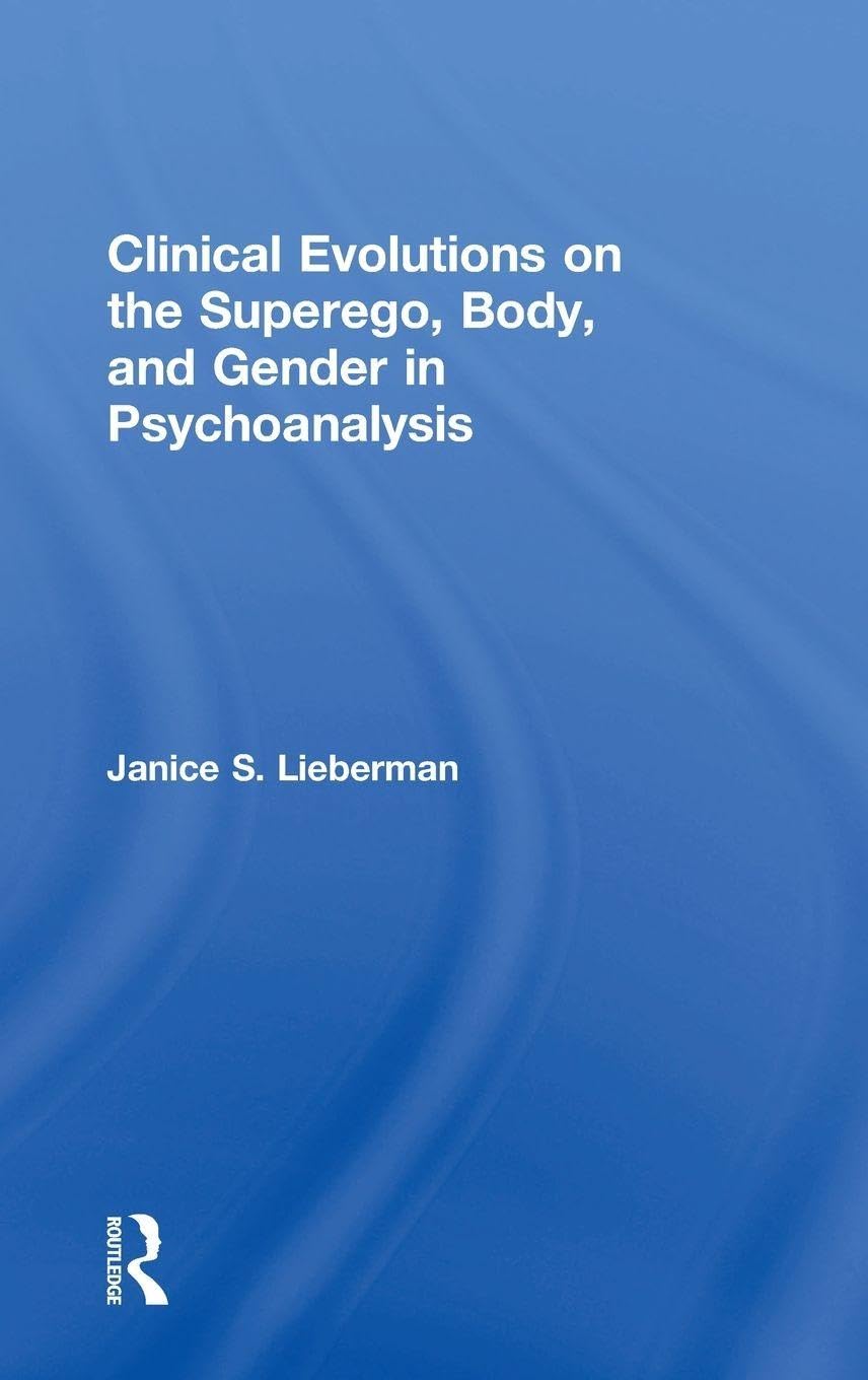 Clinical Evolutions on the Superego, Body, and Gender in Psychoanalysis Medicine