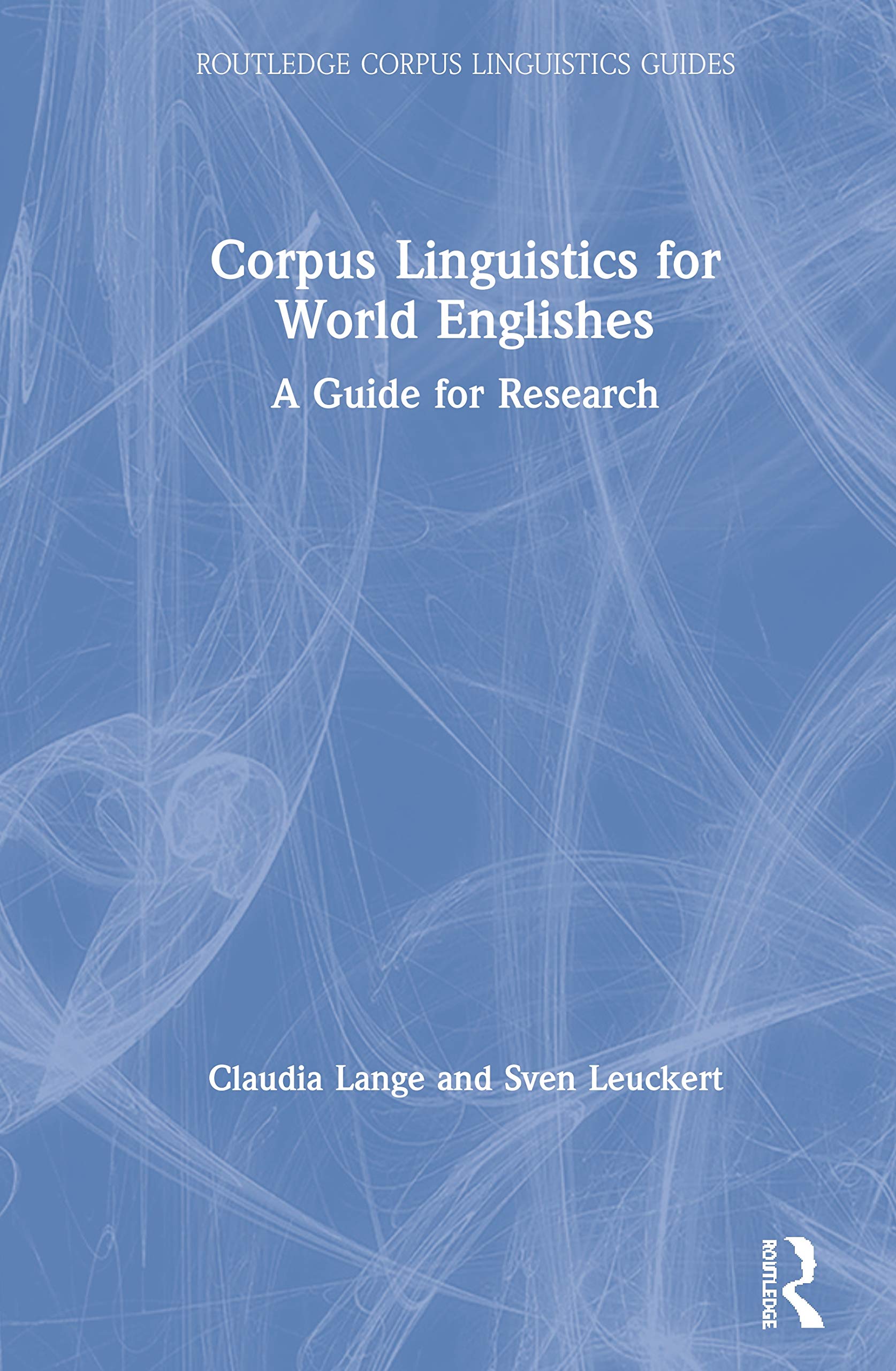 Corpus Linguistics for World Englishes: A Guide for Research (Routledge Corpus Linguistics Guides) Social Sciences
