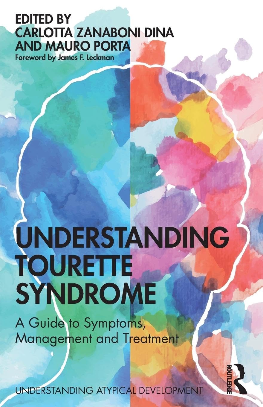 Understanding Tourette Syndrome: A guide to symptoms, management and treatment (Understanding Atypical Development) Medicine