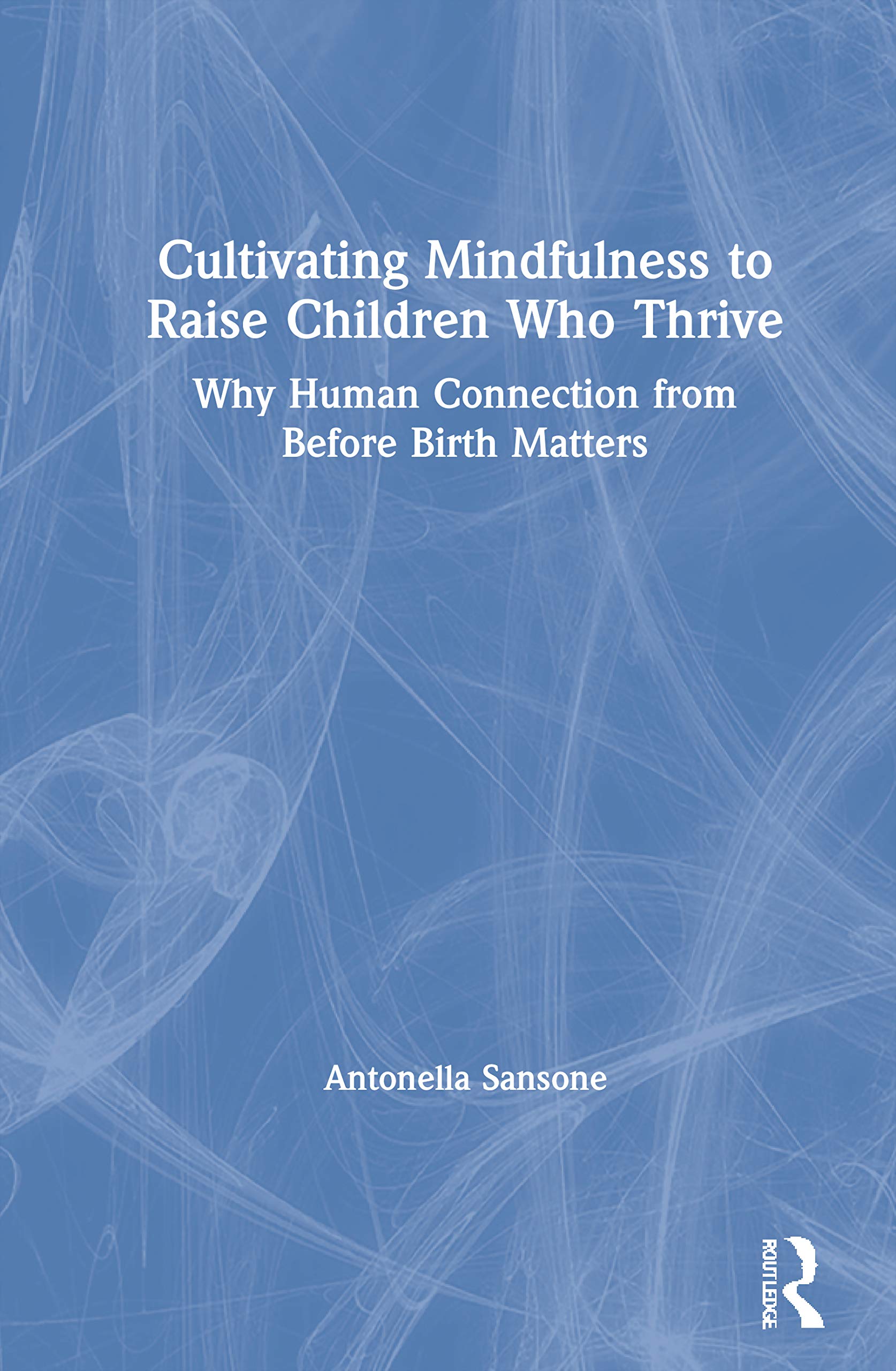 Cultivating Mindfulness to Raise Children Who Thrive Medicine