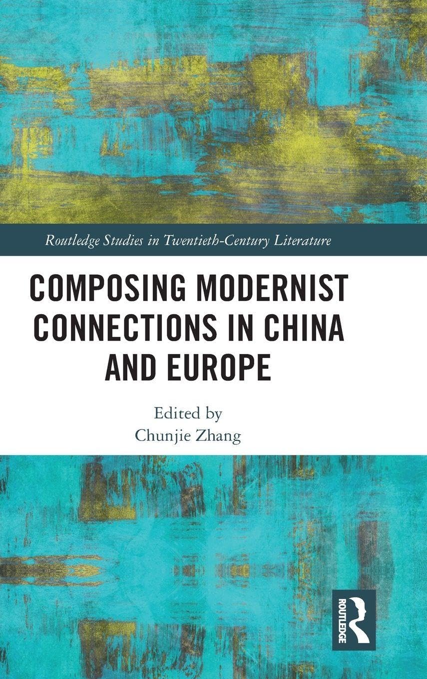 Composing Modernist Connections in China and Europe Contemporary literature