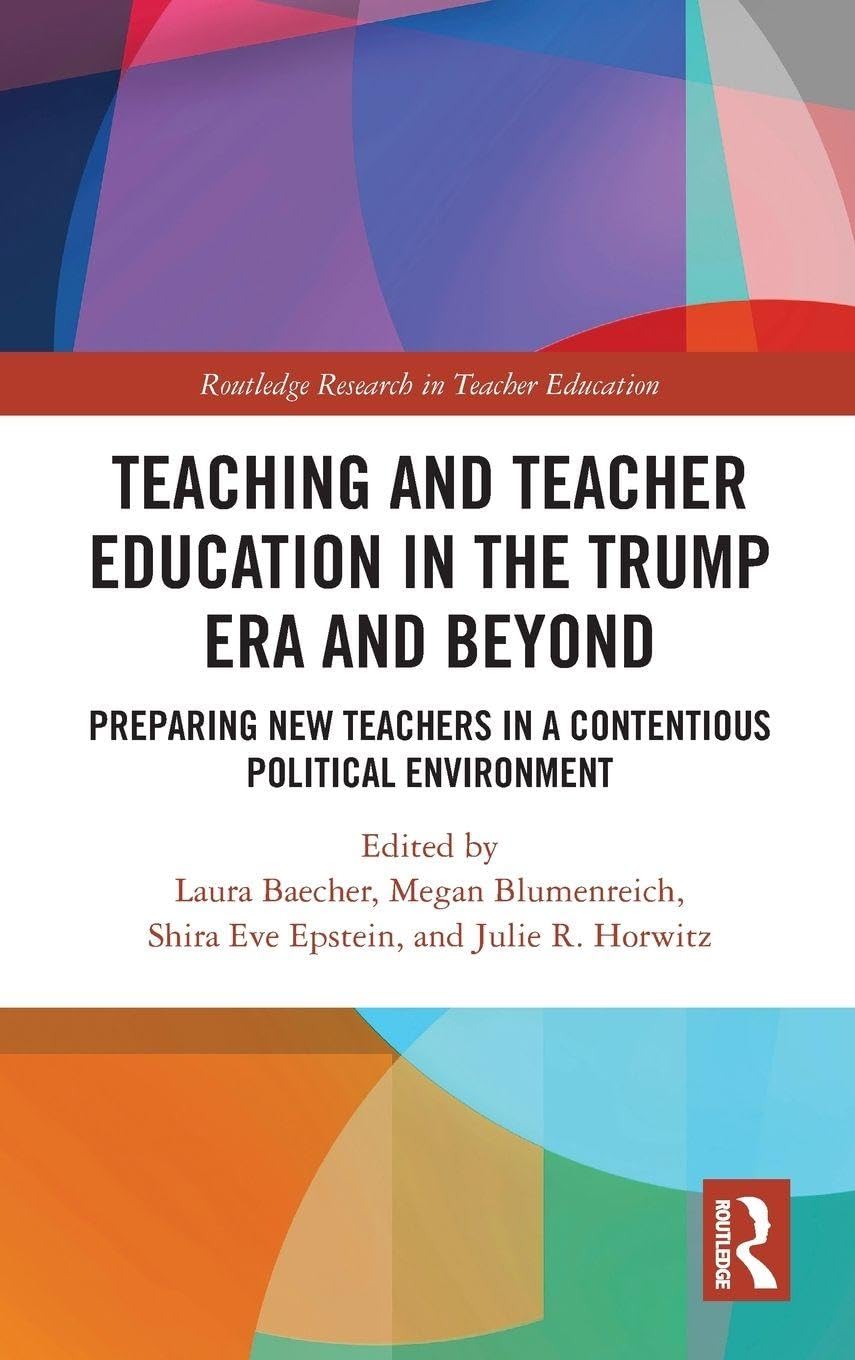 Teacher Education in the Trump Era and Beyond Education & Training