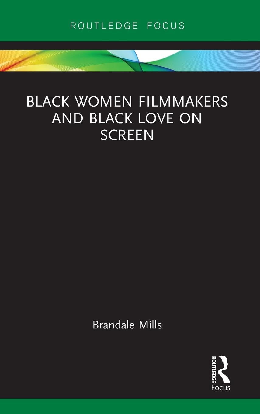 Black Women Filmmakers and Black Love on Screen Law