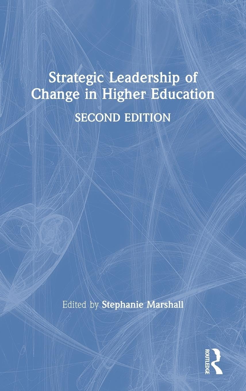 Strategic Leadership of Change in Higher Education Education & Training