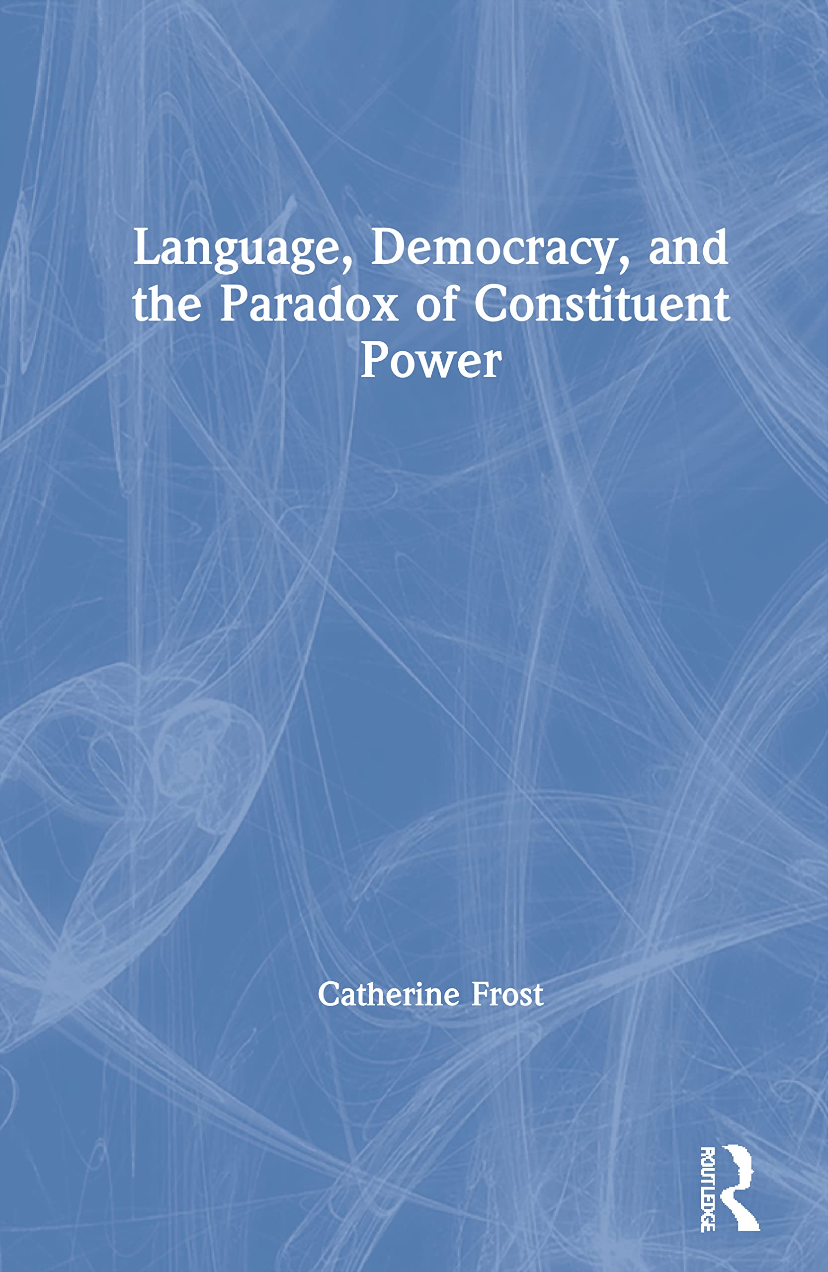 Language, Democracy, and the Paradox of Constituent Power Law