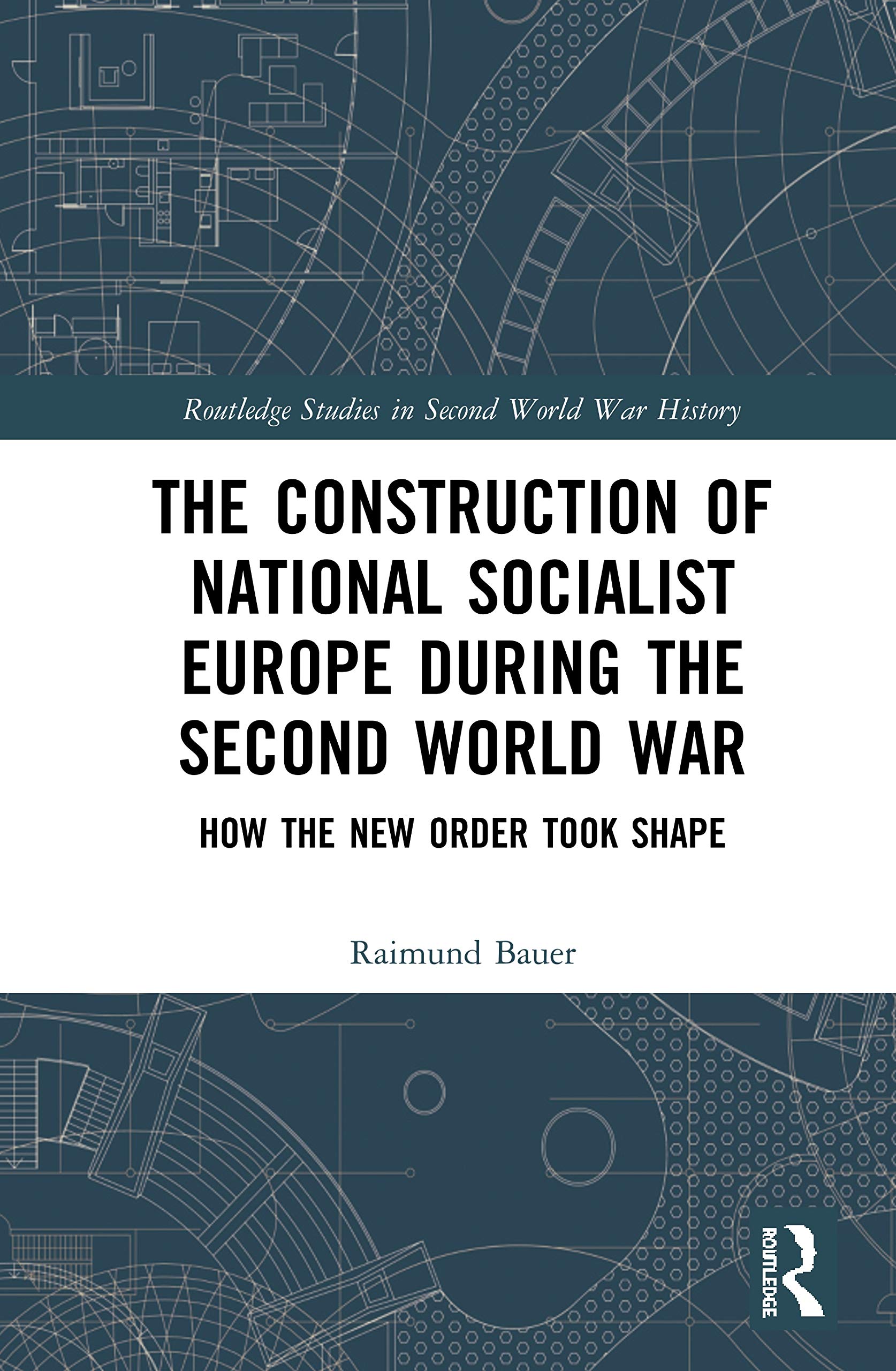The Construction of a National Socialist Europe during the Second World War German history