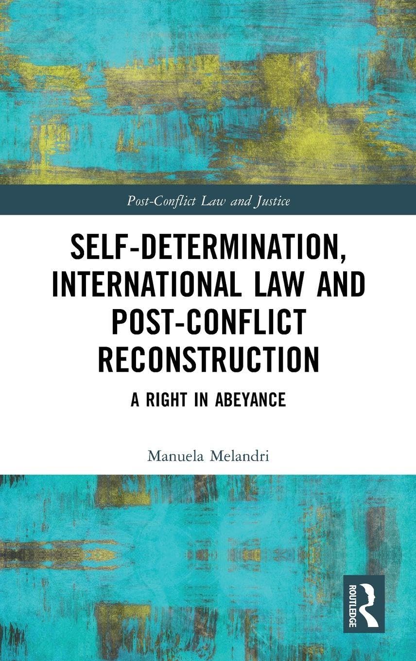 Self-Determination, International Law and Post-Conflict Reconstruction Law