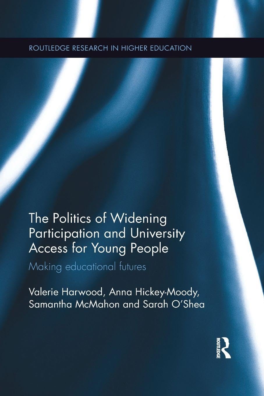 The Politics of Widening Participation and University Access for Young People Social Sciences