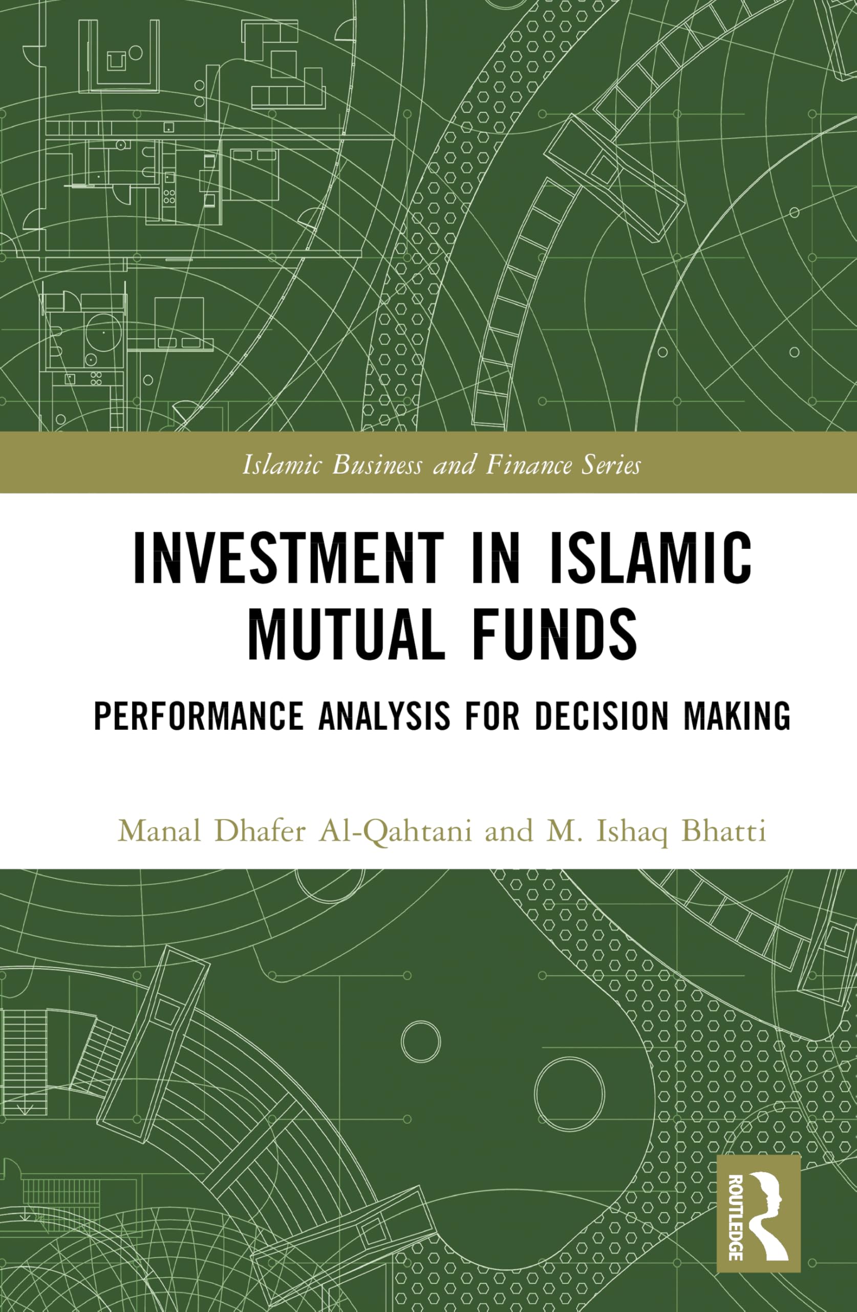 Investment in Islamic Mutual Funds: Performance Analysis for Decision Making (Islamic Business and Finance) Business, Finance & Career