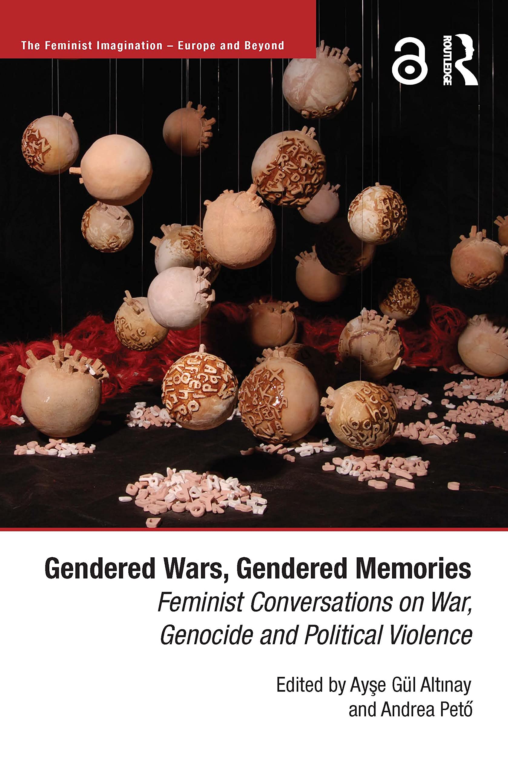 Gendered Wars, Gendered Memories: Feminist Conversations on War, Genocide and Political Violence (Feminist Imagination - Europe and Beyond) Books