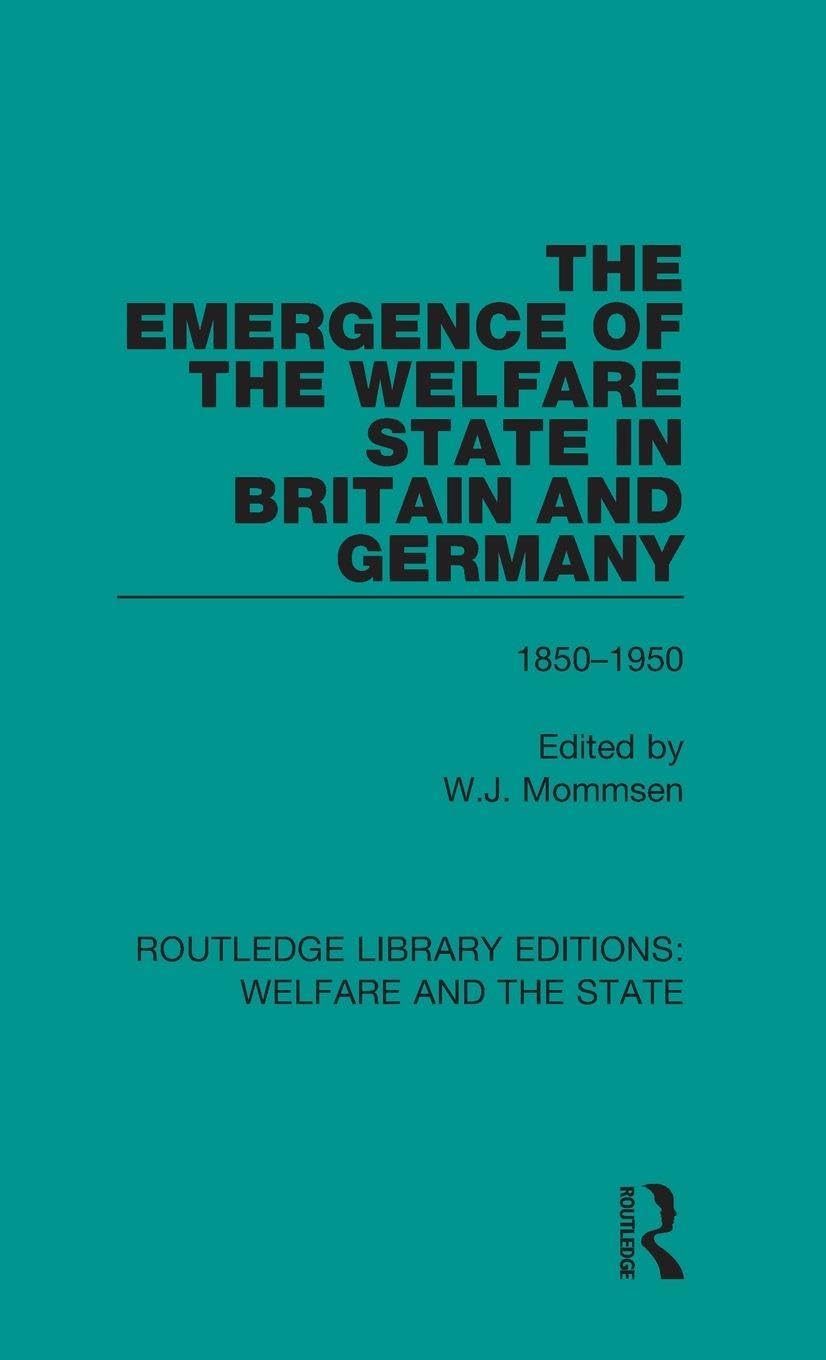 The Emergence of the Welfare State in Britain and Germany Social Sciences