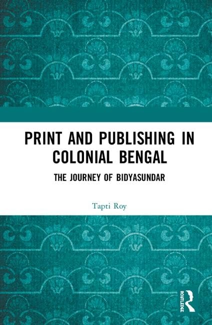 Print and Publishing in Colonial Bengal: The Journey of Bidyasundar Media & Communication