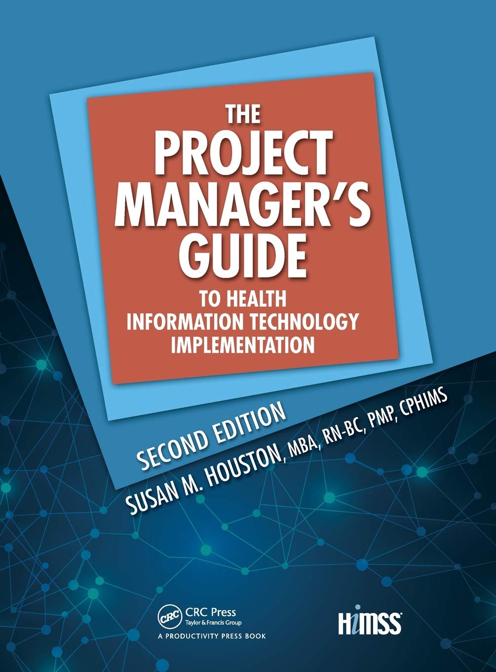 The Project Manager's Guide to Health Information Technology Implementation (HIMSS Book Series) Medicine