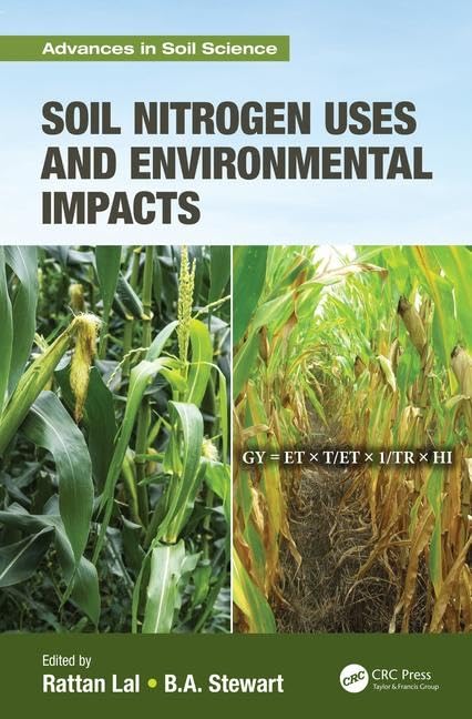 Soil Nitrogen Uses and Environmental Impacts (Advances in Soil Science) Business & Technology