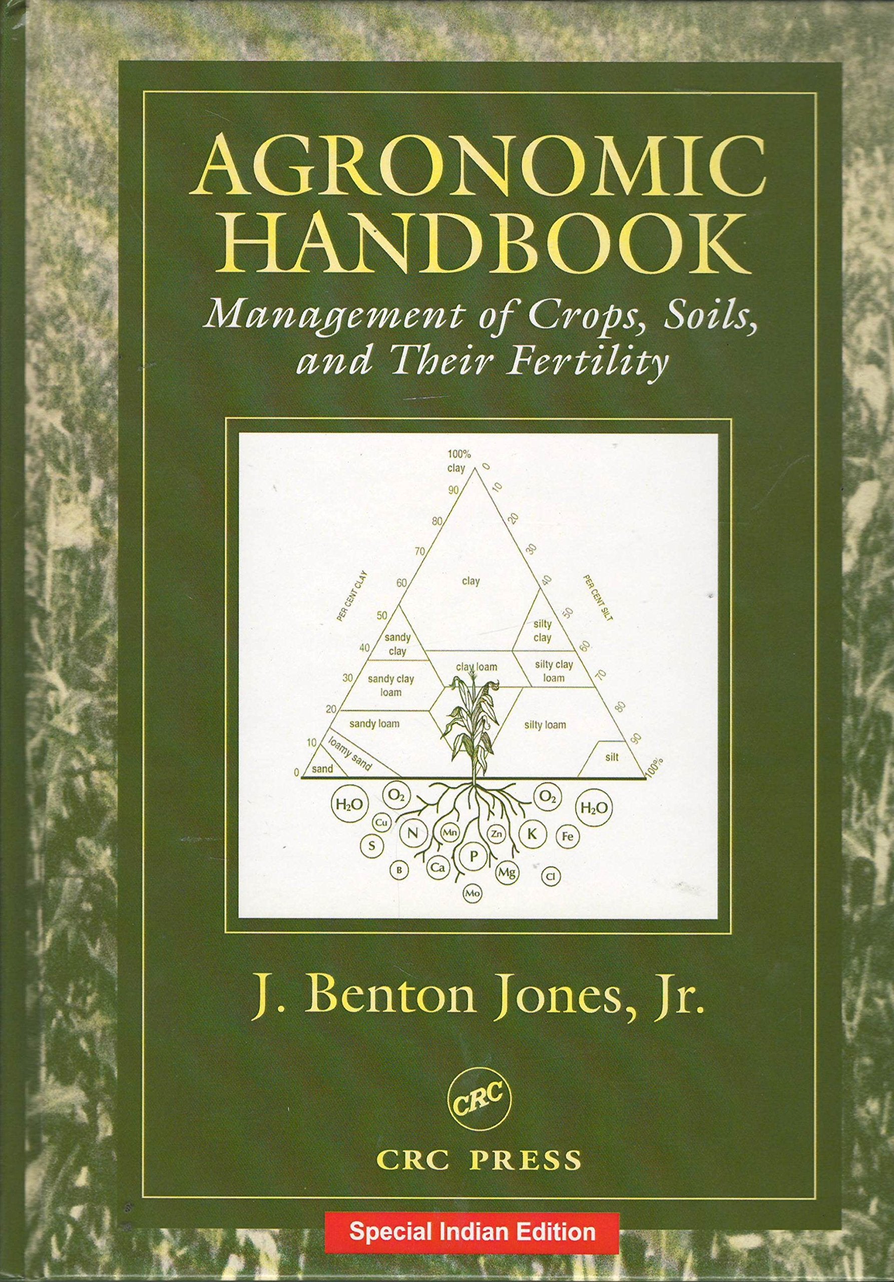 AGRONOMIC HANDBOOK: MANAGEMENT OF CROPS, SOILS AND THEIR FERTILITY Books