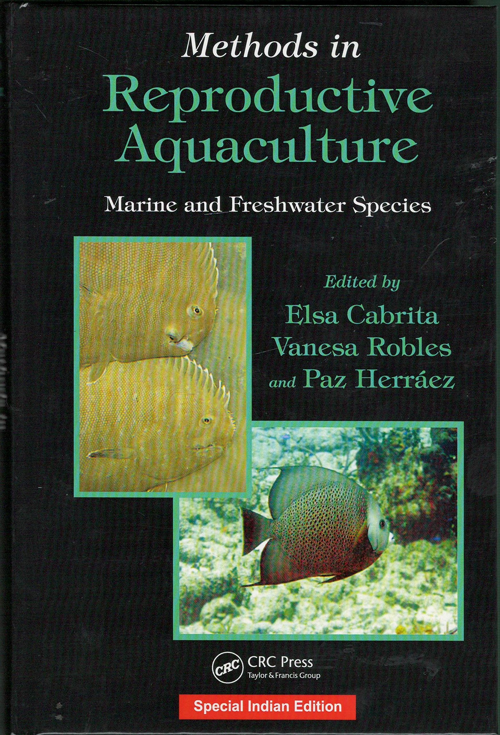 Methods In Reproductive Aquacultural (Marine Amd Freshwater Species) Elsa Cabrita Books